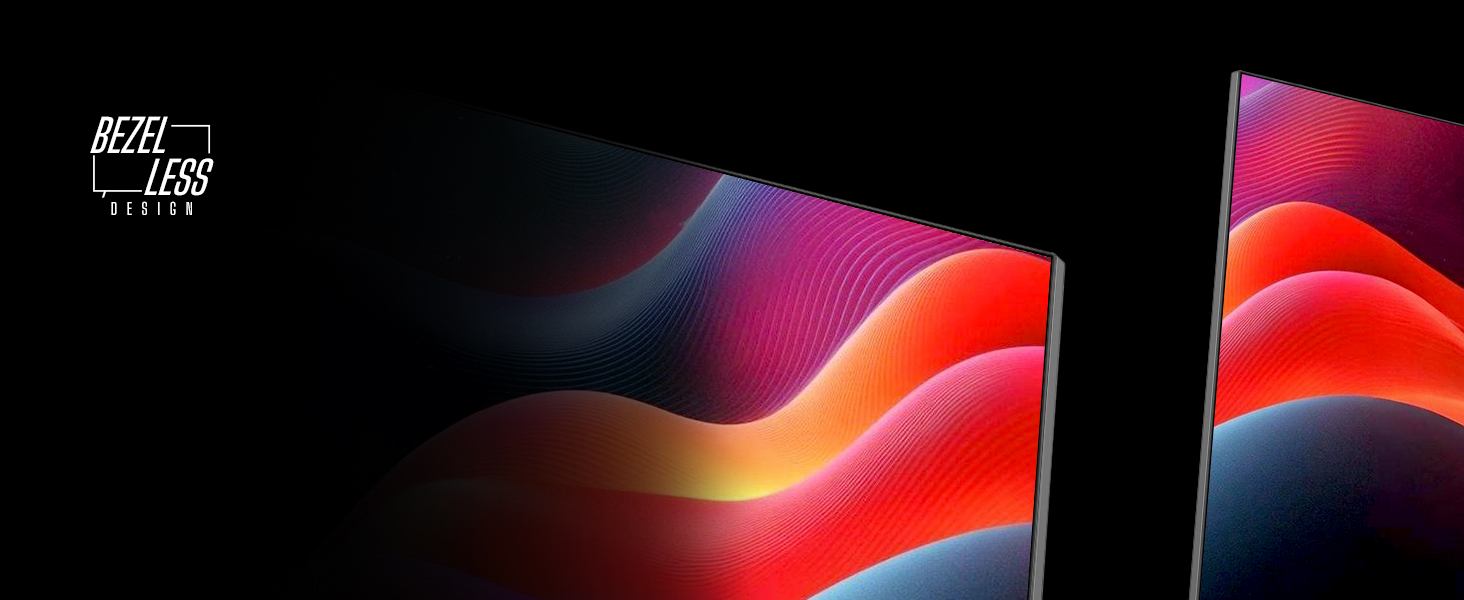 Bezel Less Design